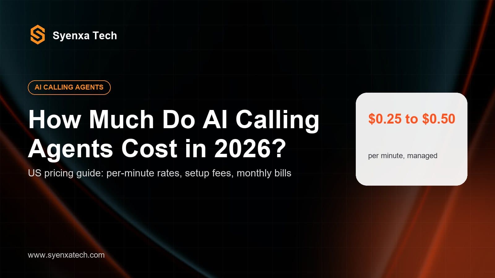 Cover: how much AI calling agents cost in 2026, US pricing guide by Syenxa Tech